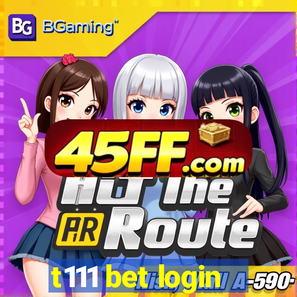 t111 bet login